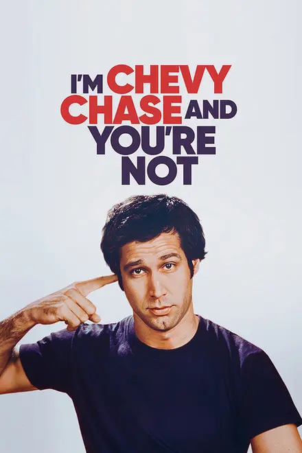 I M Chevy Chase And You Re Not I M Chevy Chase And You Re Not
