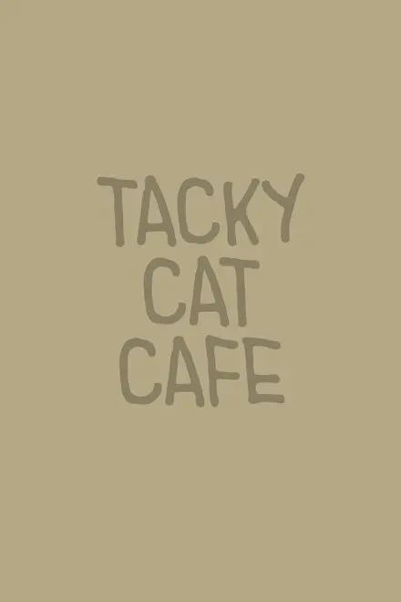 Tacky Cat Cafe Tacky Cat Cafe